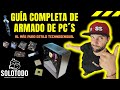 🔥🔥🔥Guía completa de Armado de Pc´s🔥🔥🔥 SOLOTODO Edition!