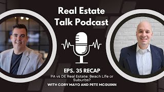 PA vs DE Real Estate: Beach Life or Suburbs? | Who's In The House Recap w/ Pete McGuinn & Cory Mayo