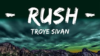 Troye Sivan - Rush (Lyrics)  | Tune Music