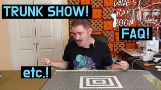 Dave's Craft Room Trunk Show and FAQ !! All your questions answered