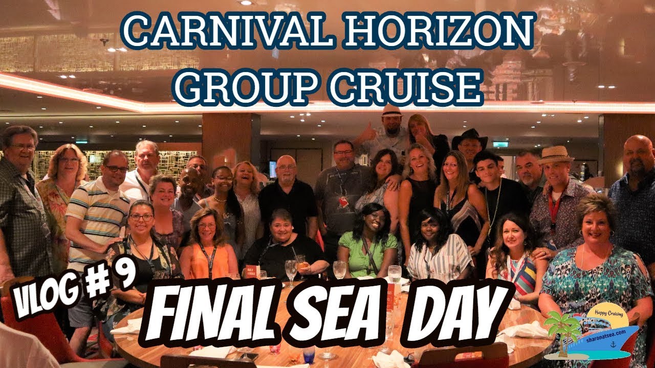 CARNIVAL HORIZON GROUP CRUISE | FINAL SEA DAY