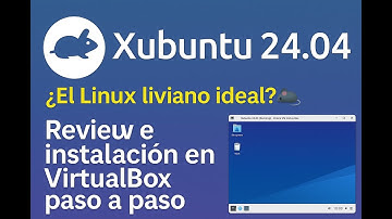 Xubuntu 24.04: ¿El Linux liviano ideal? 🐭 Review e instalación en VirtualBox paso a paso