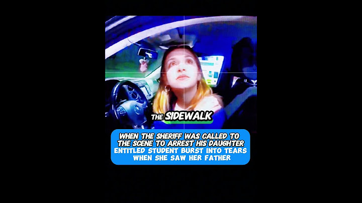 When the Sheriff Was Called to the Scene to Arrest His Daughter Entitled Student Burst Into Tears