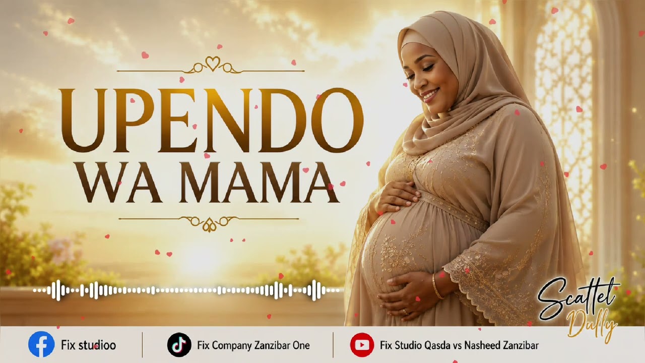 Official Nasheed Upendo wa Mama. Mashallah Mpya 2026 kutoka Fix