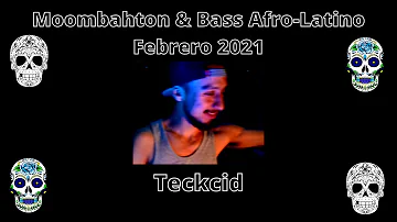 Teckcid - Moombahton & Bass Afro-Latino (Mix Febrero 2021)