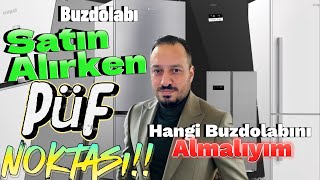 Buzdolabı Nasıl Seçilir / Buzdolabı Almak İçin En Güzel Püf Noktaları/ Buzdolabı Nasıl Alınmalıdır.