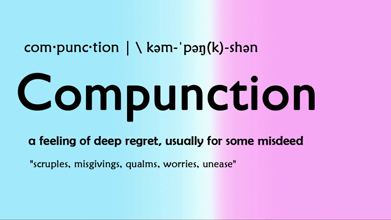 How To Pronounce Compunction And Meaning