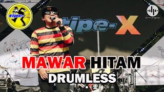 TIPE X - MAWAR HITAM // DRUMLESS LAGU INDONESIA (HQ)