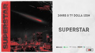 24hrs &amp; Ty Dolla $ign - Superstar (12 AM in Atlanta 2)