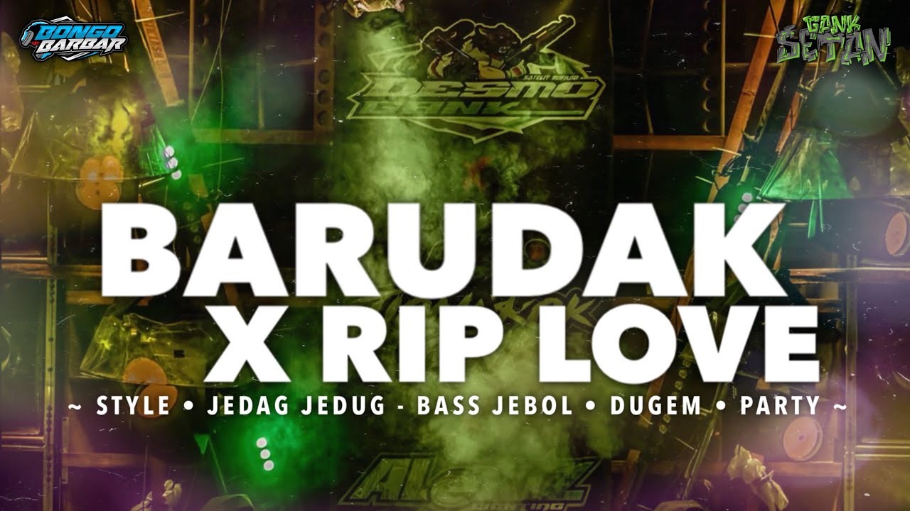 DJ BARUDAK X RIP LOVE JEDAG JEDUG MENGKANE VELOCITY VIRAL TIK - TOK • BONGOBARBAR