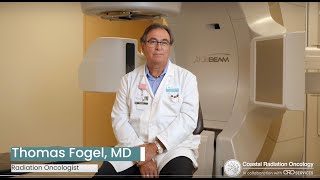 Dr. Tom Fogel on Modern Radiation Therapy | Precision Cancer Treatment at Coastal Radiation Oncology