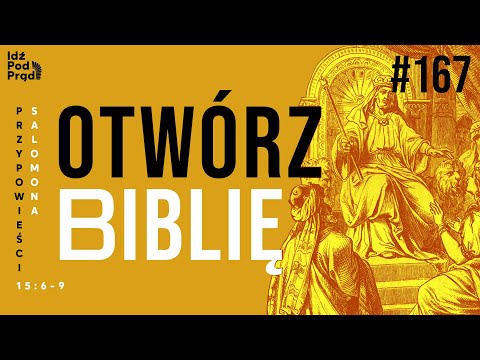 OTWÓRZ BIBLIĘ #167 | Przypowieści Salomona 15:5-9