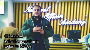 What have you Learnt at NOA | CSS Aspirant