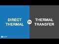 Direct Thermal Vs. Thermal Transfer: What's the Difference?