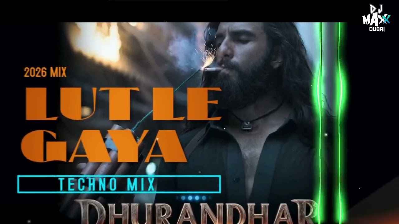 Lut Le Gaya | Dhurandhar | Techno Mix | Dj Maxx Dubai |
