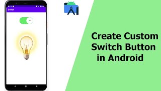 Create Custom Switch Button in Android