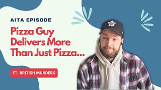 #AITA | A Pizza Guy Delivers More Than Just Pizza #RedditStories