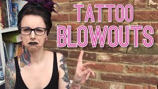 TATTOO BLOWOUTS. Ask a Tattoo Artist