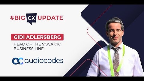 The AudioCodes Voca Conversational Interaction Center Goes Omnichannel (Big CX Update 2024)