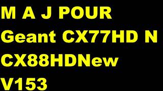 NOUVELLE M A J Geant GN CX77HDNew CX88HDNew V1.53