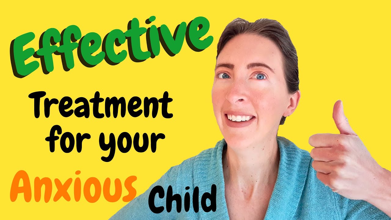 Effective Treatment for Child Anxiety Cognitive Behavior Therapy YouTube