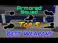 Top 5 guns in Armored Squad