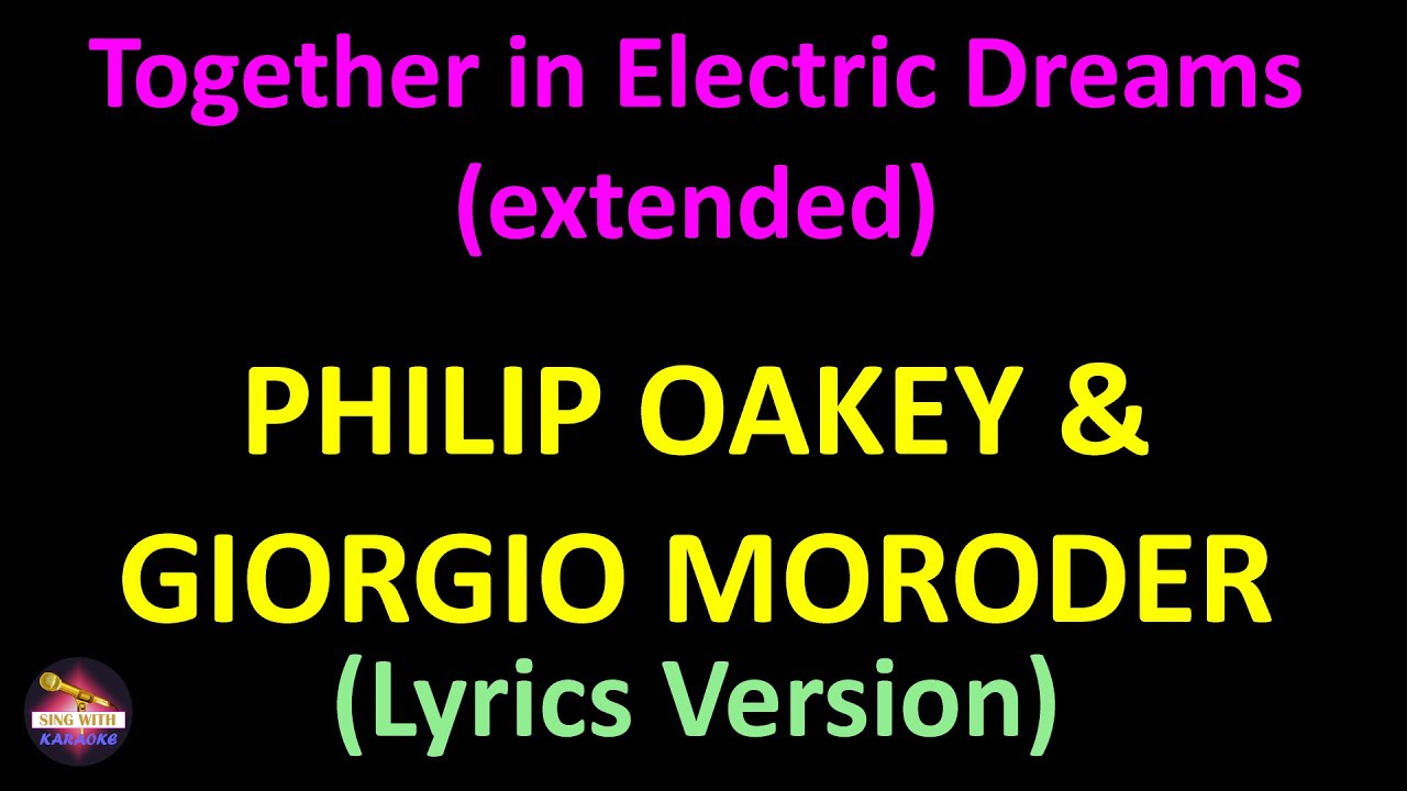 Philip Oakey & Giorgio Moroder - Together in Electric Dreams (extended