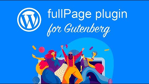 fullPage.js Wordpress plugin for Gutenberg editor - Intro