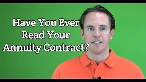 Annuity Contracts: Have you ever read yours?