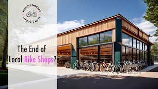 The End of Local Bike Shops?
