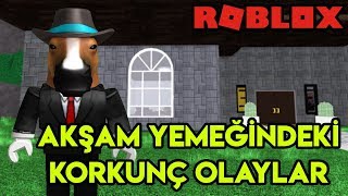 Akşam Yemeğinde Başımıza Gelen Korkunç Olaylar  | Dinner | Roblox Türkçe