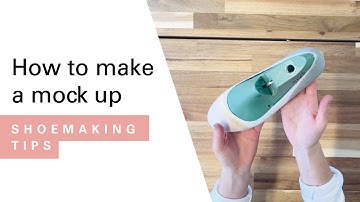 How to Make a Mock Up | HANDMADE | Shoemaking Tutorial