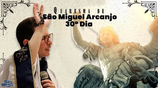 30th Day of Lent of Saint Michael the Archangel | 2024