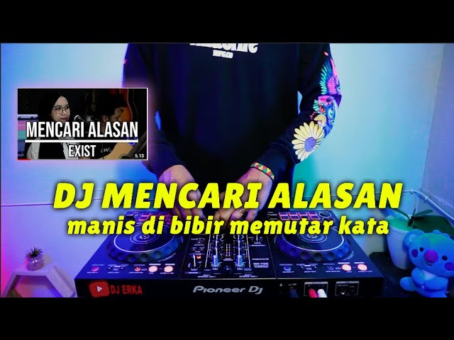 DJ MANIS DI BIBIR MEMUTAR KATA REMIX | EXIST MENCARI ALASAN VIRAL TIKTOK TERBARU 2022 class=