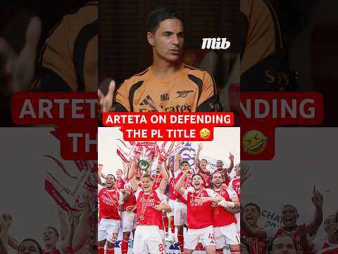 MIKEL ARTETA: "WE'RE THE ATTACKING PREMIER LEAGUE CHAMPIONS" 🤣🏆