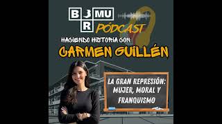 Haciendo Historia con Carmen Guillén: La gran represión: mujer, moral y franquismo.