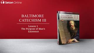 Baltimore Catechism 3 - Lesson 01 (from Religion 9)