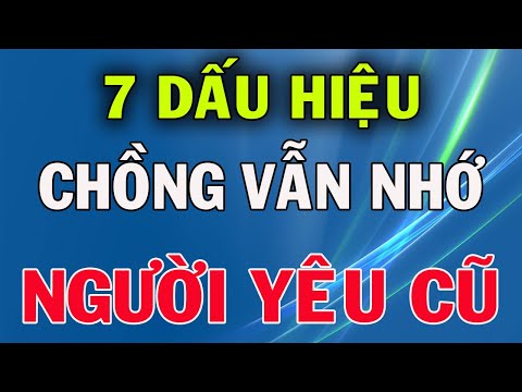 Video: 8 Dấu hiệu Bạn vẫn đang hẹn hò với người cũ của mình và không thể bỏ qua