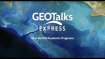 GeoTalks Express - Blue Marble Academic Programs