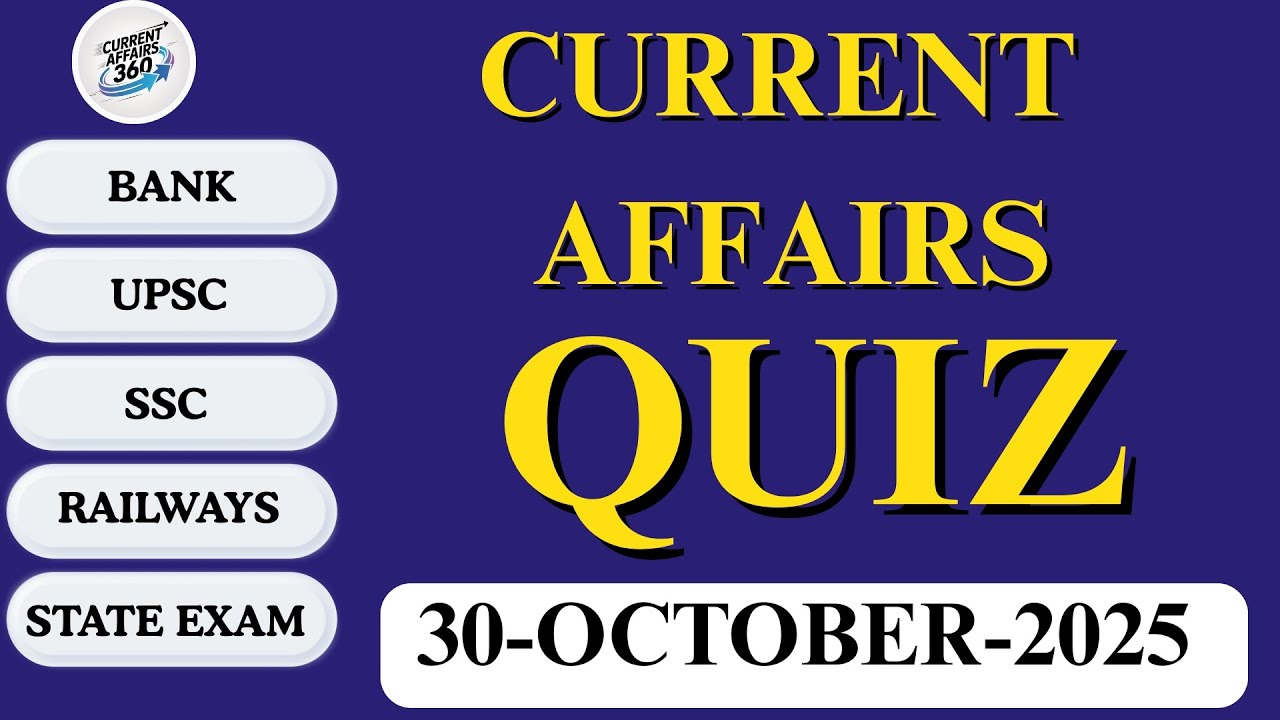 Current Affairs Quiz | 30 Oct 2025 Current Affairs Quiz | Daily Current ...