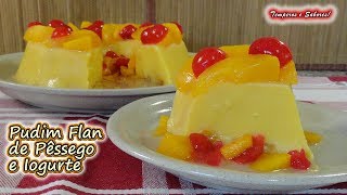 PUDIM FLAN DE PÊSSEGO E IOGURTE sem glúten e sem forno – Fácil e delicioso