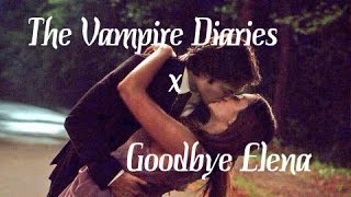 ►The Vampire Diaries|| Goodbye Elena