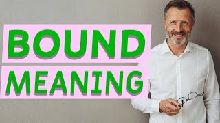 Bound | Meaning of bound