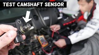 HOW TO TEST CAMSHAFT POSITION SENSOR ON KIA OPTIMA