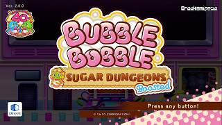 Bubble Bobble Sugar Dungeons Boosted First Hour of Gameplay! screenshot 1
