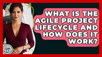 What Is The Agile Project Lifecycle And How Does It Work? - Learn As An Adult