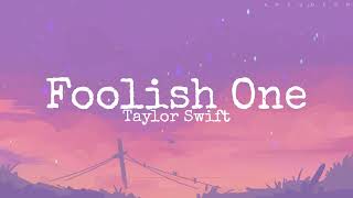 Foolish one - Taylor Swift (Taylor’s Version) (Lyrics)