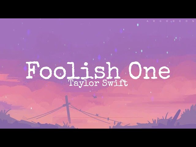 Foolish one - Taylor Swift (Taylor’s Version) (Lyrics) class=