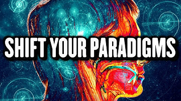 SHIFT YOUR PARADIGMS