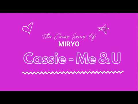 [COVER] Miryo -  Cassie 'Me & U' thumbnail